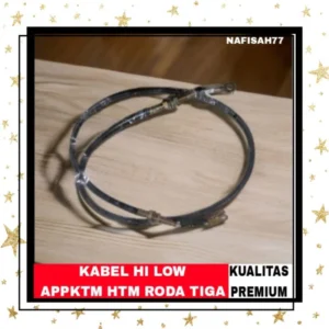 (KUALITAS PREMIUM)KABEL HI LOW APPKTM KABEL HILO APPKTM HTM SPARE PARTS RODA TIGA